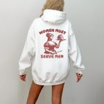 Women Must Serve Men Hoodie