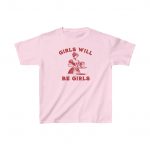 Girls Will Be Girls Shirt - Image 8