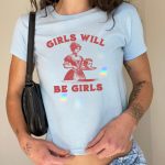 Girls Will Be Girls Shirt - Image 3