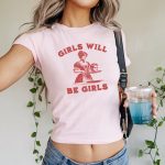 Girls Will Be Girls Shirt - Image 2