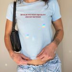 Be Glad We Want Equality Not Revenge Feminist Shirt Baby Tee - Image 2