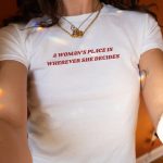 A Woman’s Place Is Wherever She Decides Baby Tee Feminist Shirt - Image 2